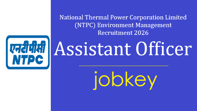 NTPC Assistant Officer Environment Management Online Form 2026-jobkey